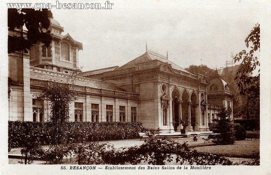 55. BESANÇON - Etablissement des Bains Salins de la Mouillère